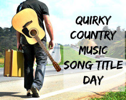 Quirky Country Music Song Titles Day