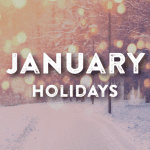 Holidays in January. Your Favorite Holidays and Celebartion.