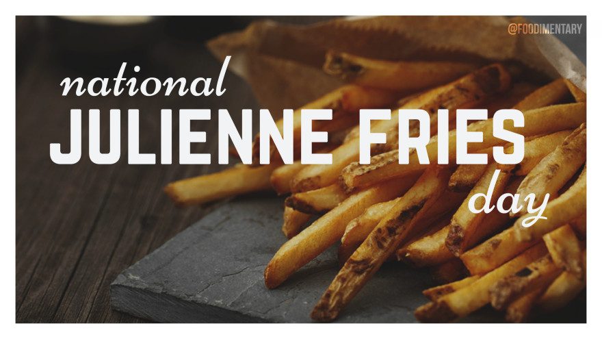 When is National Julliene Fries Day This Year 